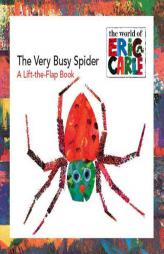 The Very Busy Spider: A Lift-the-Flap Book (The World of Eric Carle) by Eric Carle Paperback Book