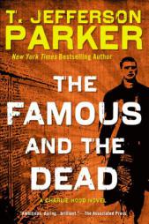The Famous and the Dead: A Charlie Hood Novel by T. Jefferson Parker Paperback Book