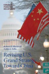 Revising U.S. Grand Strategy Toward China (Council Special Report) (Volume 72) by Robert D. Blackwill Paperback Book