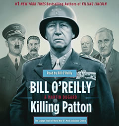 Killing Patton: The Strange Death of World War II's Most Audacious General by Bill O'Reilly Paperback Book