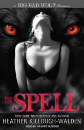 The Spell (Big Bad Wolf) by Heather Killough-Walden Paperback Book