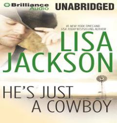 He's Just a Cowboy: A Selection from Secrets and Lies by Lisa Jackson Paperback Book