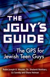 The Jguy's Guide: The GPS for Jewish Teen Guys by Rabbi Joseph B. Meszler Paperback Book