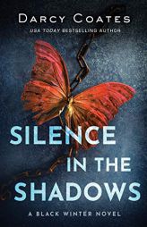 Silence in the Shadows (Black Winter) by Darcy Coates Paperback Book