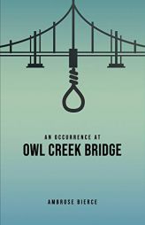 An Occurrence at Owl Creek Bridge by Ambrose Bierce Paperback Book