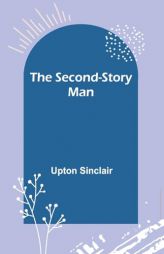 The Second-Story Man by Upton Sinclair Paperback Book