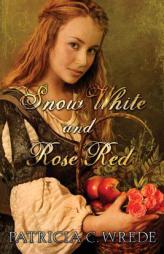 Snow White and Rose Red by Patricia Wrede Paperback Book