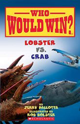 Lobster vs. Crab (Who Would Win?), Volume 13 by Jerry Pallotta Paperback Book