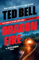 Dragonfire (An Alex Hawke Novel) by Ted Bell Paperback Book