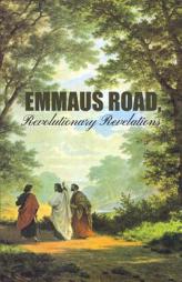 Emmaus Road, Revolutionary Revelations by Anonymous Paperback Book