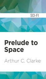 Prelude to Space by Arthur C. Clarke Paperback Book