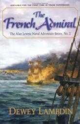The French Admiral (Alan Lewrie Naval Adventures) by Dewey Lambdin Paperback Book