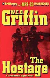 Hostage, The: A Presidential Agent Novel (Presidential Agent) by W. E. B. Griffin Paperback Book