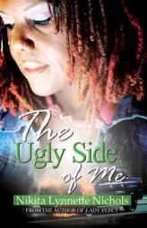 The Ugly Side of Me by Nikita Lynnette Nichols Paperback Book