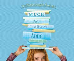 Much Ado About Anne (Mother-Daughter Book Club Series) by Heather Vogel Frederick Paperback Book