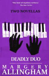 Deadly Duo: Two Novellas by Margery Allingham Paperback Book