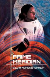 Prime Meridian by Silvia Moreno-Garcia Paperback Book