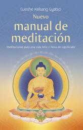 Nuevo manual de meditacion: Meditaciones para una vida feliz y llena de significado (Spanish Edition) by Gyatso Paperback Book