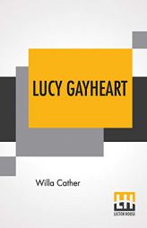 Lucy Gayheart by Willa Cather Paperback Book