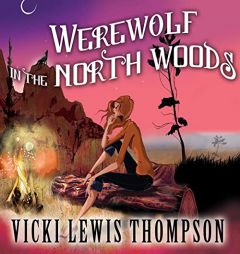 Werewolf in the North Woods (Wild about You) by Vicki Lewis Thompson Paperback Book