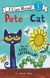 Pete the Cat and the Cool Caterpillar (I Can Read Level 1) by James Dean Paperback Book