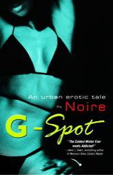 G-Spot: An urban erotic tale by by NOIRE Paperback Book
