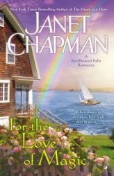 For the Love of Magic by Janet Chapman Paperback Book