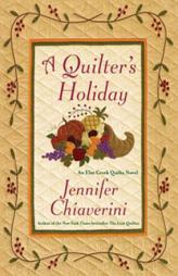 A Quilter's Holiday: An Elm Creek Quilts Novel by Jennifer Chiaverini Paperback Book