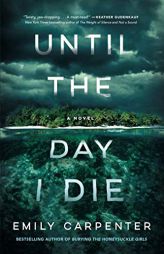 Until the Day I Die: A Novel by Emily Carpenter Paperback Book