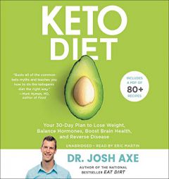 Keto Diet: Your 30-Day Plan to Lose Weight, Balance Hormones, Boost Brain Health, and Reverse Disease by Josh Axe Paperback Book