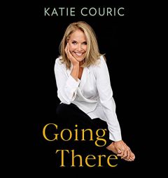 Going There (read by Katie Couric) by Katie Couric Paperback Book
