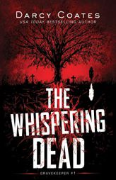 The Whispering Dead (Gravekeeper, 1) by Darcy Coates Paperback Book