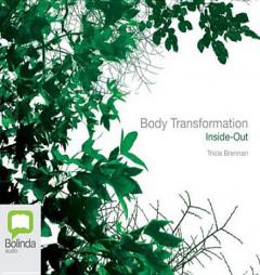 Body Transformation: Inside-Out by Tricia Brennan Paperback Book