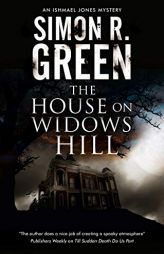 The House on Widows Hill (An Ishmael Jones Mystery, 9) by Simon R. Green Paperback Book