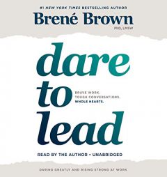Dare to Lead: Brave Work. Tough Conversations. Whole Hearts. by Brene Brown Paperback Book