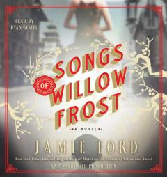 Songs of Willow Frost: A Novel by Jamie Ford Paperback Book