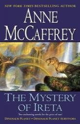 The Mystery of Ireta: Dinosaur Planet & Dinosaur Planet Survivors by Anne McCaffrey Paperback Book