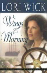 Wings of the Morning (Kensington Chronicles) by Lori Wick Paperback Book