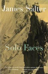 Solo Faces by James Salter Paperback Book