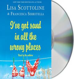 I've Got Sand In All the Wrong Places by Lisa Scottoline Paperback Book