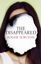 The Disappeared by Roger Scruton Paperback Book