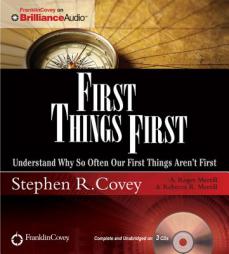 First Things First: Understand Why So Often Our First Things Aren't First by Stephen R. Covey Paperback Book