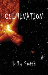 Culmination by Holly Smith Paperback Book