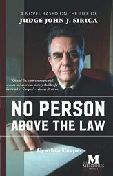 No Person Above the Law: A Novel Based on the Life of Judge John J. Sirica by Cynthia Cooper Paperback Book