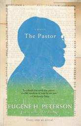 The Pastor: A Memoir by Eugene H. Peterson Paperback Book