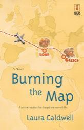 Burning The Map by Laura Caldwell Paperback Book