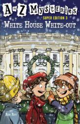 White House White-Out (A to Z Mysteries Super Edition, No. 3) by Ron Roy Paperback Book