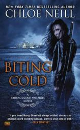Biting Cold: A Chicagoland Vampires Novel by Chloe Neill Paperback Book
