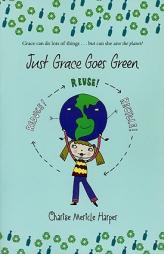 Just Grace Goes Green by Charise Mericle Harper Paperback Book