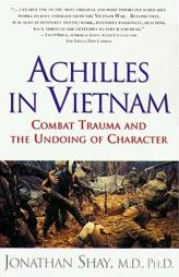Achilles in Vietnam: Combat Trauma and the Undoing of Character by Jonathan Shay Paperback Book